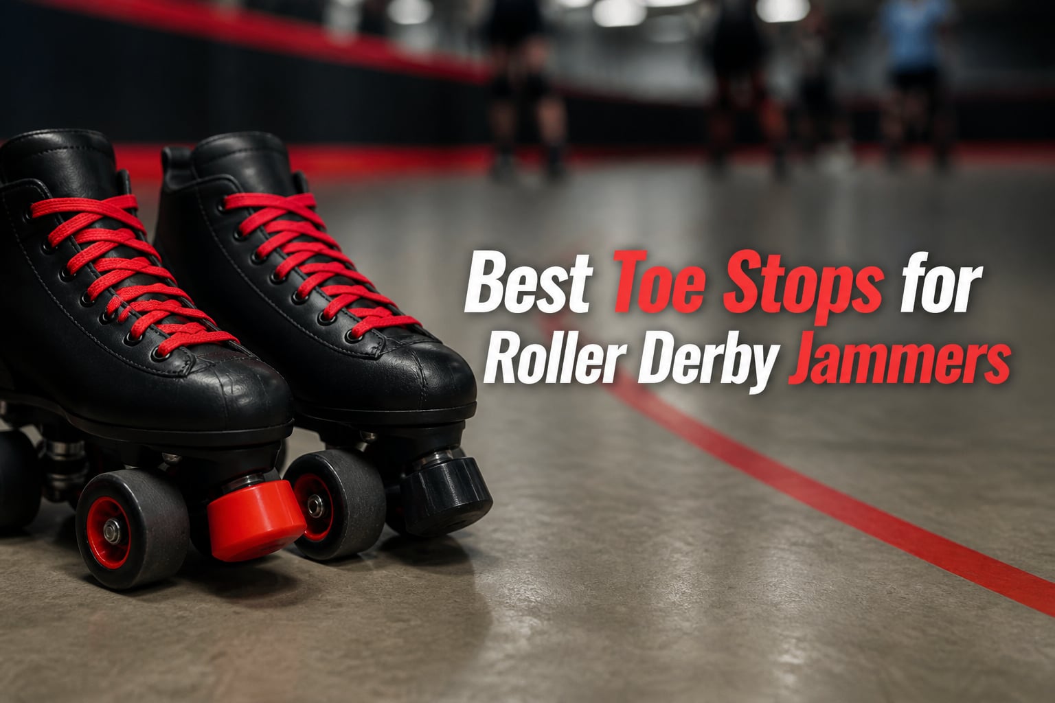 Best Toe Stops for Roller Derby Jammers