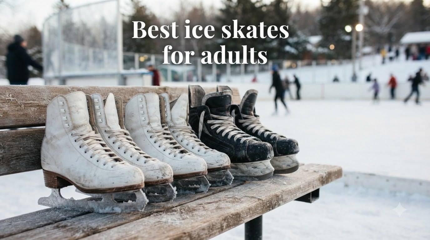 Best ice skates for adults