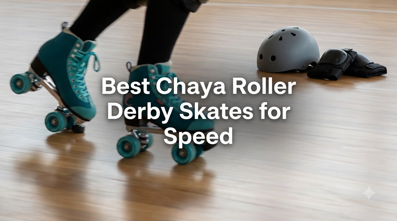 Best Chaya Roller Derby Skates for Speed