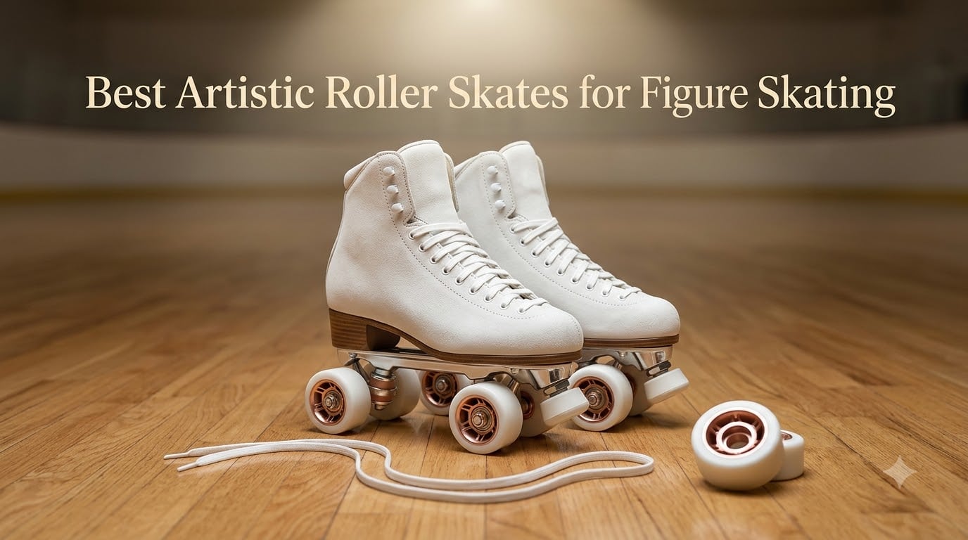 Best Artistic Roller Skates for Figure Skating