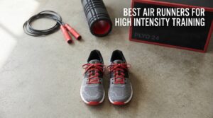 Best air runners for high intensity training