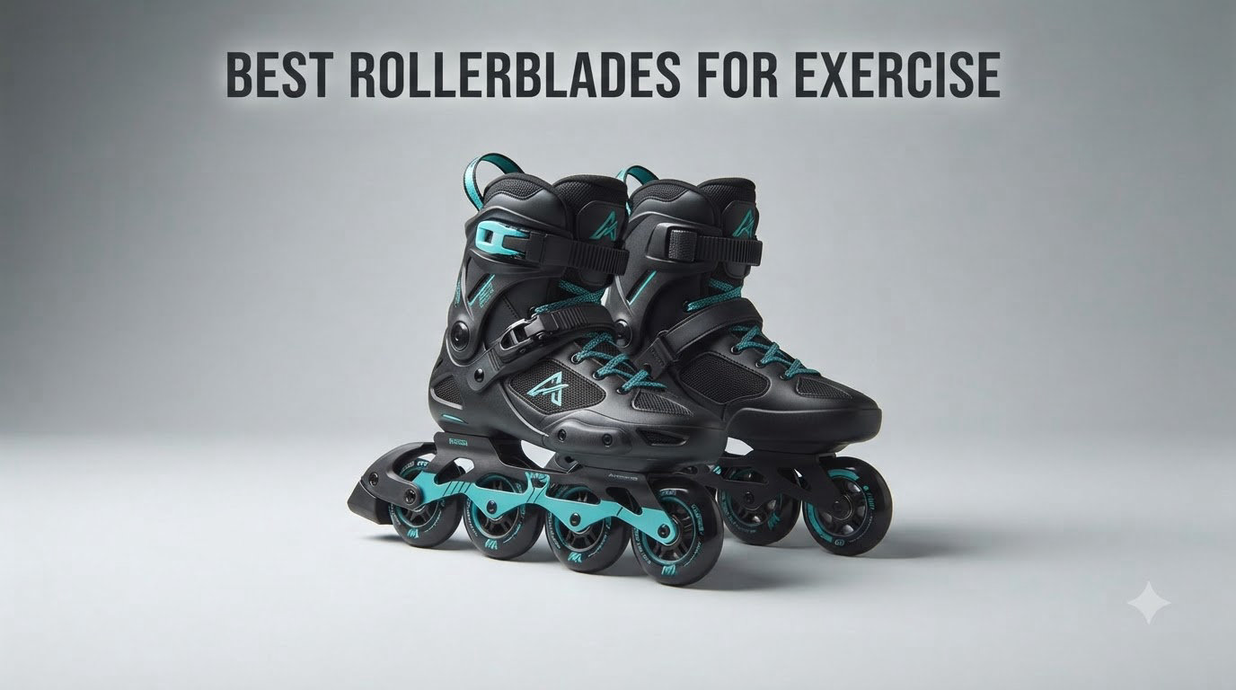 Best rollerblades for exercise