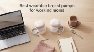 Best wearable breast pumps for working moms