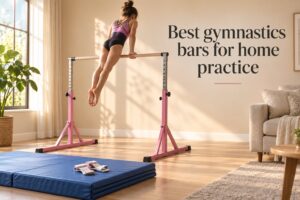 Best gymnastics bars for home practice