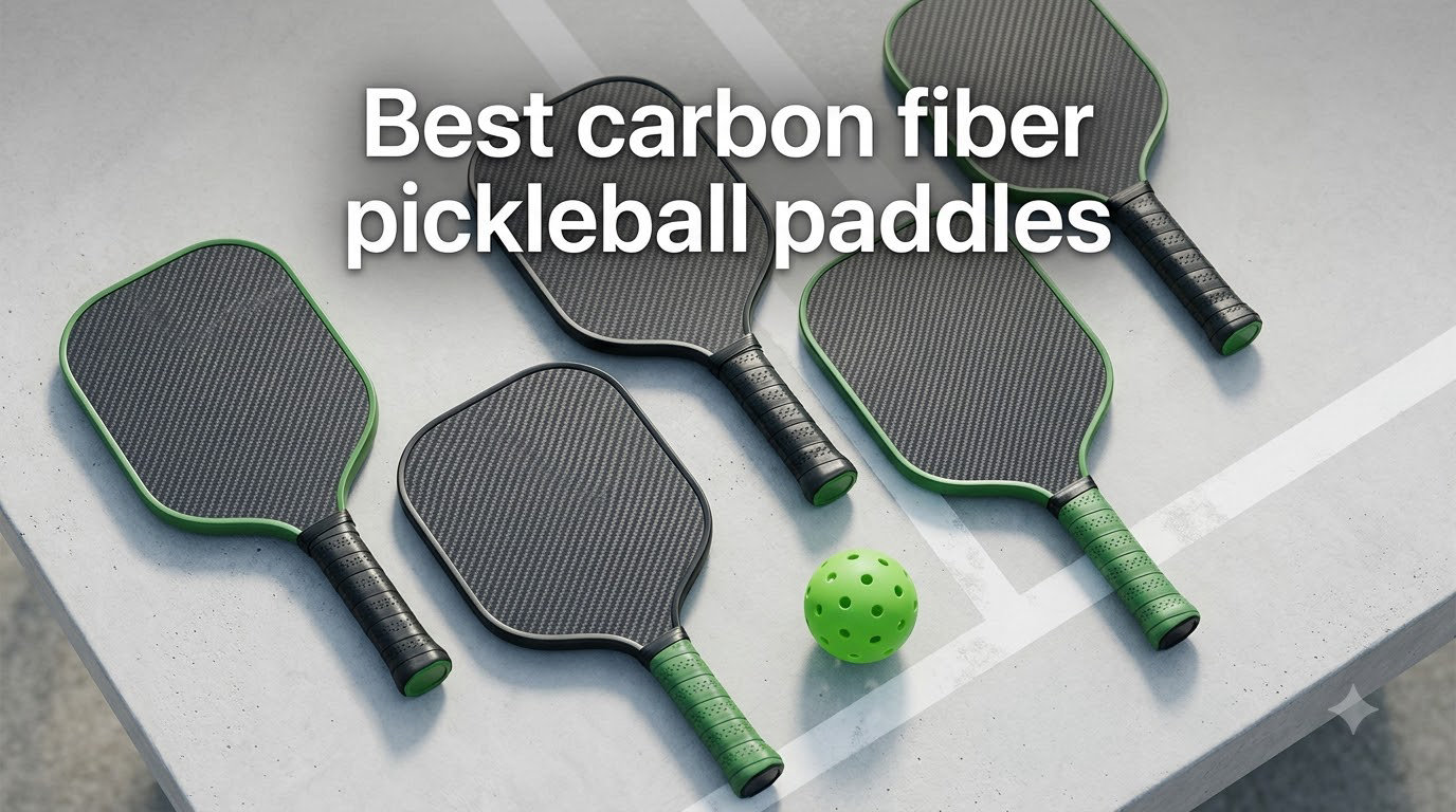 Best carbon fiber pickleball paddles