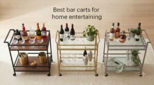 Best bar carts for home entertaining