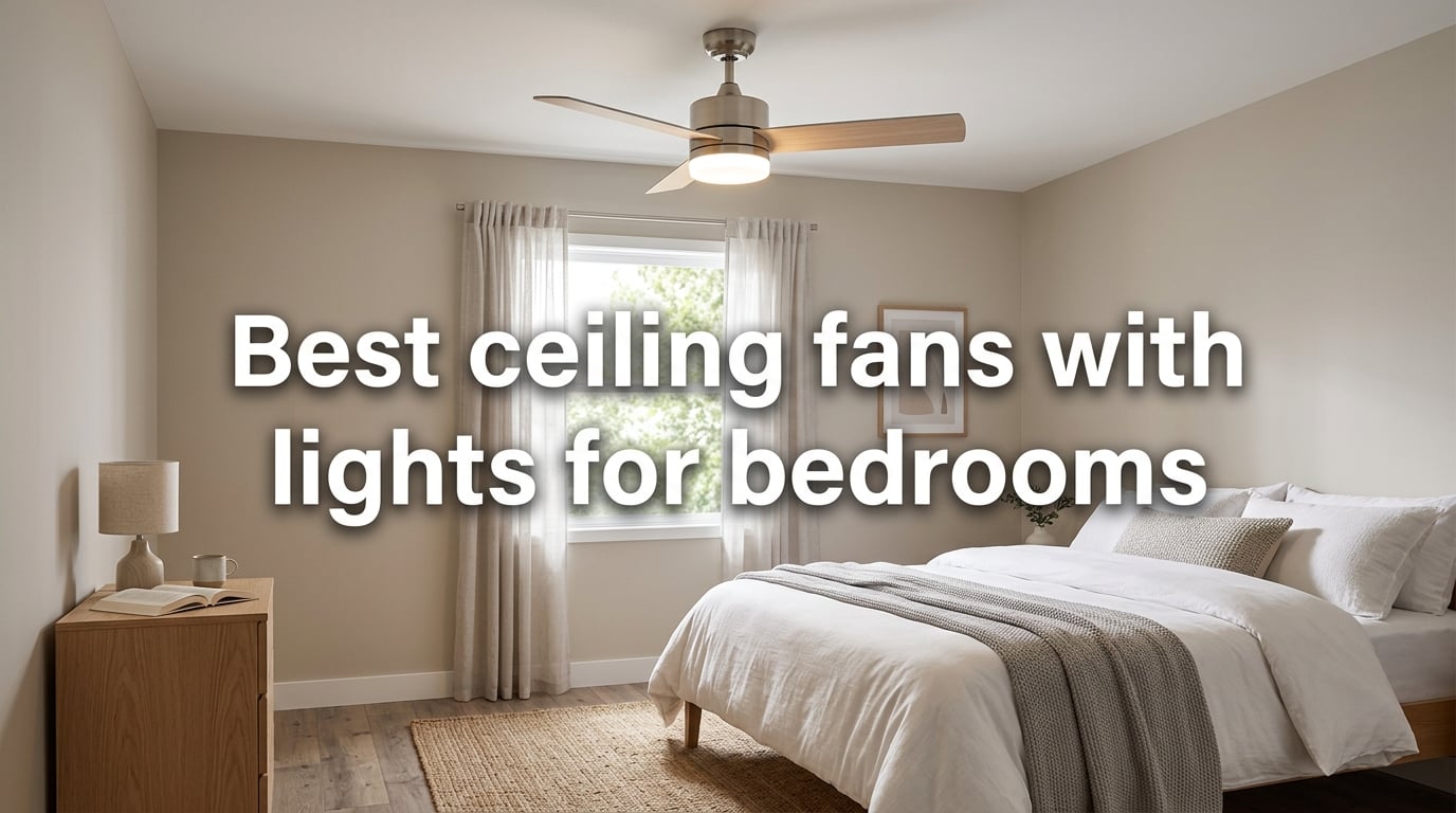 Best ceiling fans with lights for bedrooms