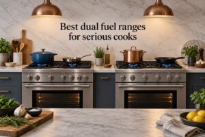 Best dual fuel ranges for serious cooks