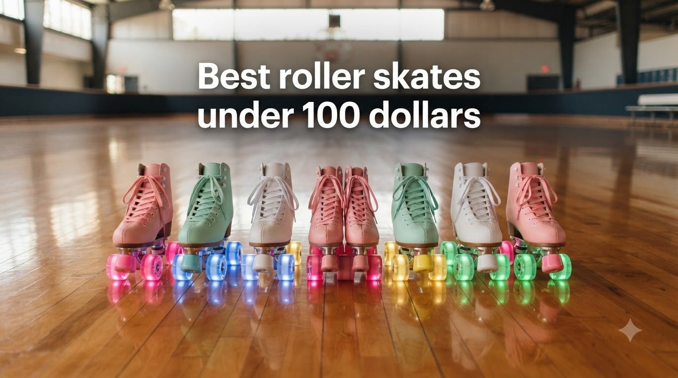 Best roller skates under 100 dollars