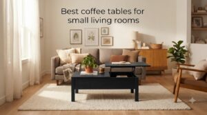 Best coffee tables for small living rooms