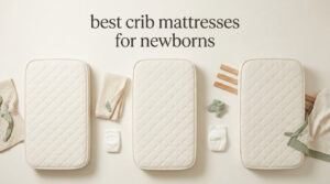 best crib mattresses for newborns